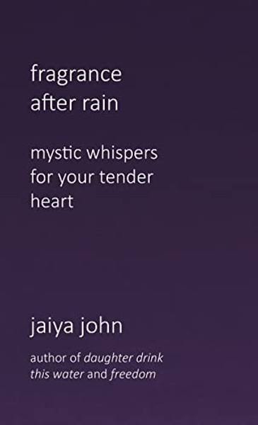 Fragrance After Rain By Jaiya John - Hardcover