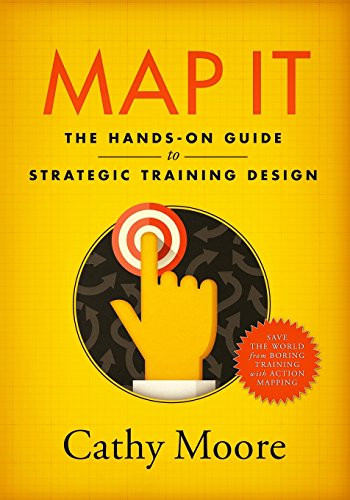 Map It: The hands-on guide to strategic training design By Cathy Moore - Paperback