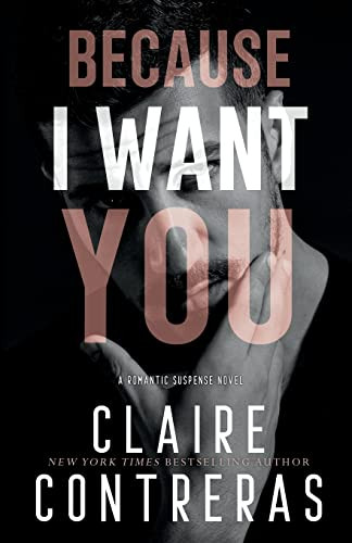 Because I Want You By Claire Contreras - Paperback