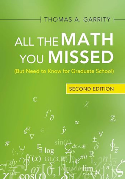 All the Math You Missed: (But Need to Know for Graduate School) By Thomas A. Garrity - Paperback