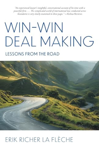 Win-Win Deal Making: Lessons From The Road By Erik Richer La Flche - Paperback