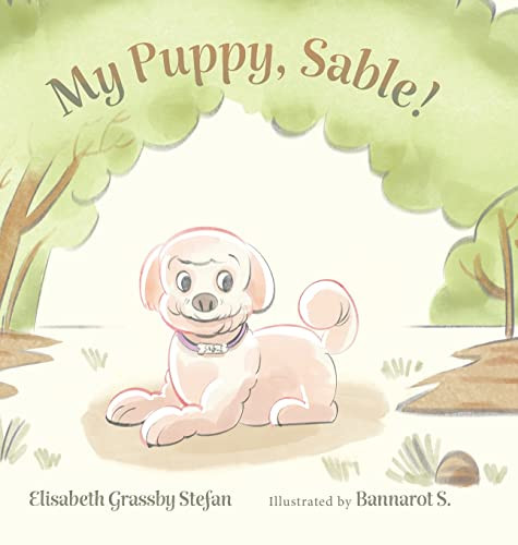 My Puppy, Sable! By Elisabeth Grassby Stefan - Hardcover