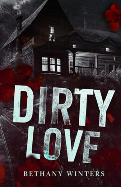Dirty Love (Alternate Cover Edition) By Bethany Winters - Paperback