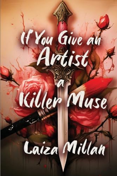 If You Give an Artist a Killer Muse By Laiza Millan - Paperback