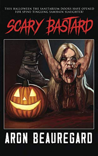 Scary Bastard By Aron Beauregard - Paperback