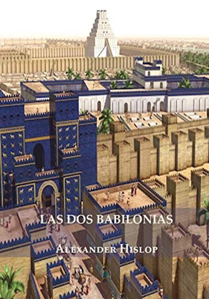 Las Dos Babilonias By Alexander Hislop - Paperback