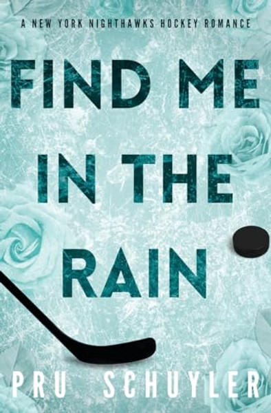 Find Me in the Rain By Pru Schuyler - Paperback