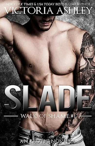 Slade (Walk of Shame #1) By Victoria Ashley - Paperback
