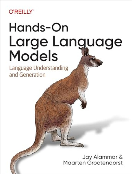Hands-On Large Language Models: Language Understanding and Generation By Jay Alammar - Paperback