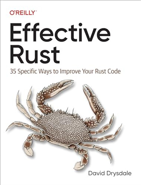 Effective Rust: 35 Specific Ways to Improve Your Rust Code By David Drysdale - Paperback