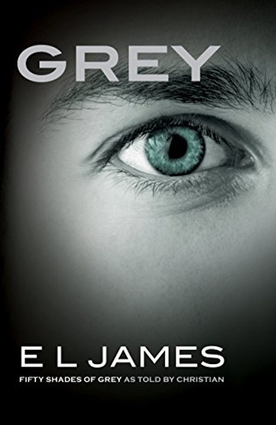 Grey: Fifty Shades of Grey as Told by Christian By E. L. James - Paperback