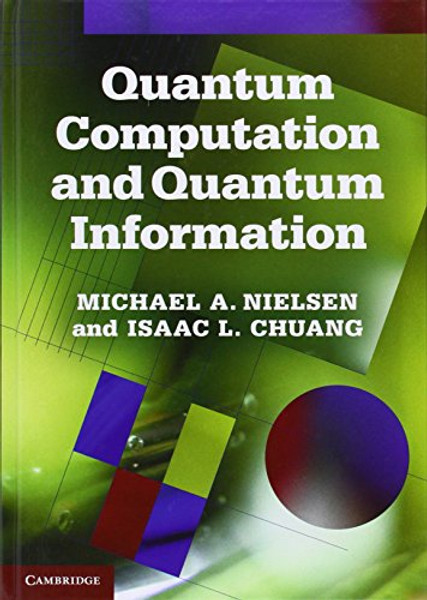 Quantum Computation and Quantum Information By Michael A. Nielsen - Hardcover