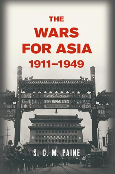 The Wars for Asia, 1911 1949 By S. C. M. Paine - Paperback