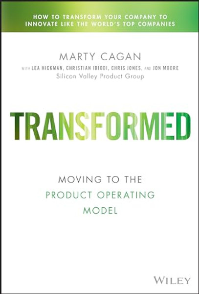 Transformed: Moving to the Product Operating Model By Marty Cagan - Hardcover Transformed: Moving to the Product Operating Model By Marty Cagan - Hardcover