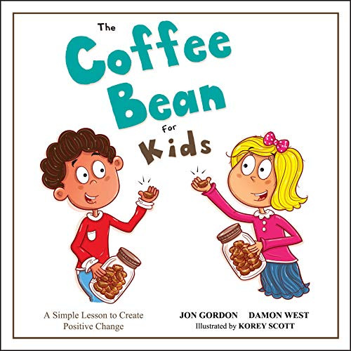 The Coffee Bean for Kids: A Simple Lesson to Create Positive Change By Jon Gordon - Hardcover