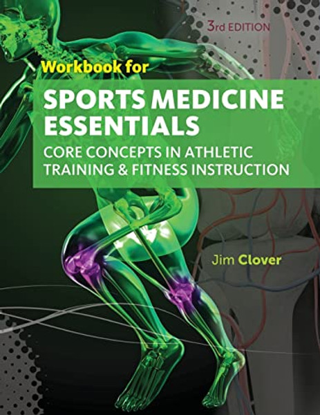 Workbook for Clover's Sports Medicine Essentials: Core Concepts in Athletic Training & Fitness Instruction, 3rd By Jim Clover - Paperback