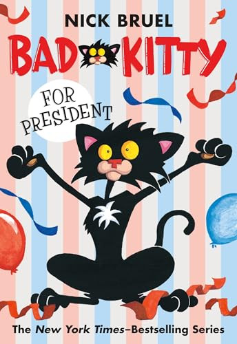 Bad Kitty for President (Paperback Black-And-White Edition) By Nick Bruel - Paperback