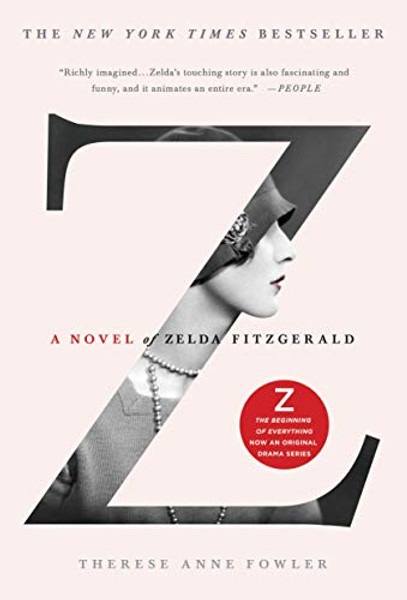 Z: A Novel of Zelda Fitzgerald By Therese Anne Fowler - Paperback