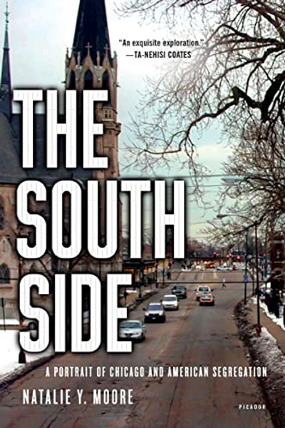 The South Side: A Portrait of Chicago and American Segregation By Natalie Y. Moore - Paperback