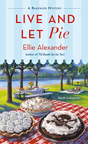 Live and Let Pie: A Bakeshop Mystery By Ellie Alexander - Paperback