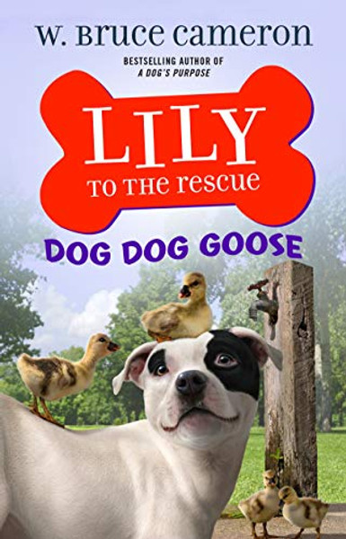 Lily to the Rescue: Dog Dog Goose By W. Bruce Cameron - Paperback