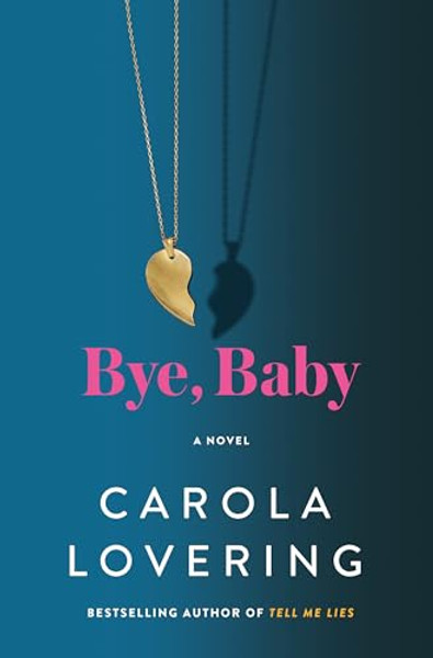 Bye, Baby By Carola Lovering - Hardcover