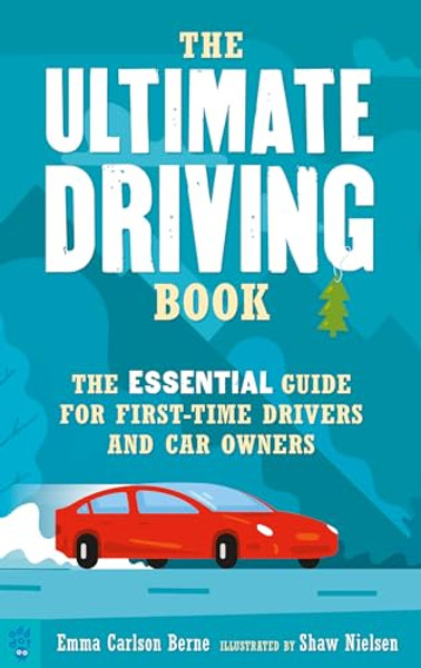 The Ultimate Driving Book: The Essential Guide for First-Time Drivers and Car Owners By Emma Carlson Berne - Paperback