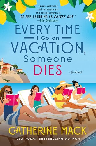Every Time I Go on Vacation, Someone Dies By Catherine Mack - Hardcover