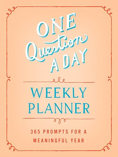 One Question a Day Weekly Planner: 365 Prompts for a Meaningful Year By Aimee Chase - Paperback