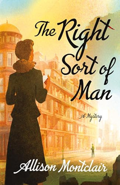 The Right Sort of Man: A Sparks & Bainbridge Mystery By Allison Montclair - Paperback