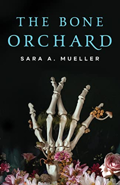 The Bone Orchard By Sara A. Mueller - Paperback