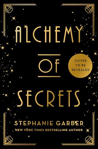 Alchemy of Secrets By Stephanie Garber - Hardcover