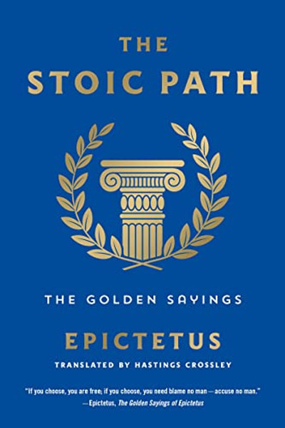 The Stoic Path: The Golden Sayings By Epictetus - Paperback