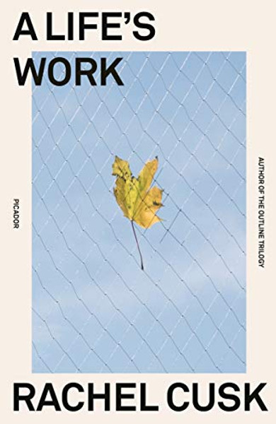 A Life's Work: On Becoming a Mother By Rachel Cusk - Paperback