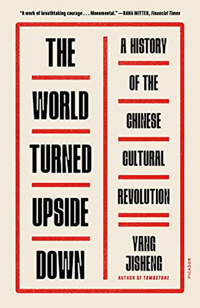 The World Turned Upside Down: A History of the Chinese Cultural Revolution By Yang Jisheng - Paperback
