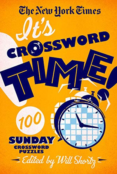 The New York Times It's Crossword Time!: 100 Sunday Crossword Puzzles By New York Times - Paperback