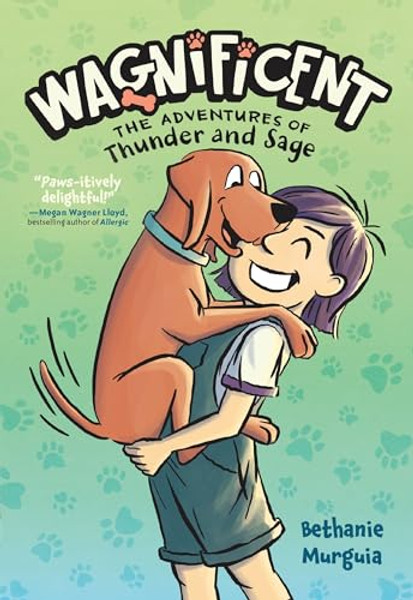 Wagnificent: The Adventures of Thunder and Sage By Bethanie Murguia - Hardcover