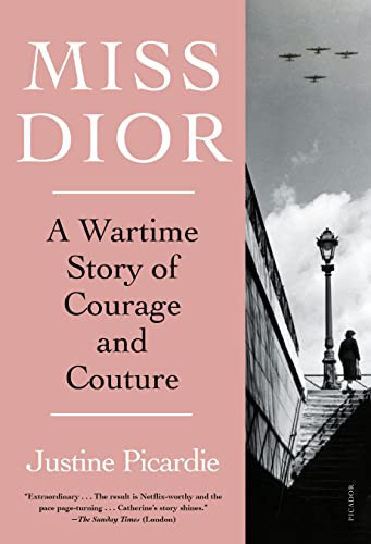 Miss Dior: A Wartime Story of Courage and Couture By Justine Picardie - Paperback