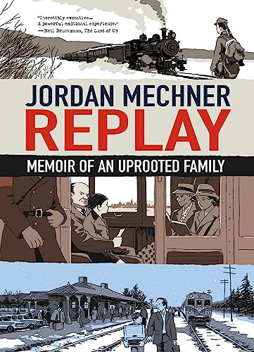 Replay: Memoir of an Uprooted Family By Jordan Mechner - Hardcover