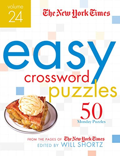 The New York Times Easy Crossword Puzzles Volume 24: 50 Monday Puzzles from the Pages of the New York Times By New York Times - Spiral
