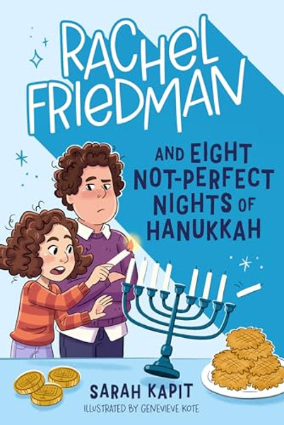 Rachel Friedman and Eight Not-Perfect Nights of Hanukkah By Sarah Kapit - Hardcover