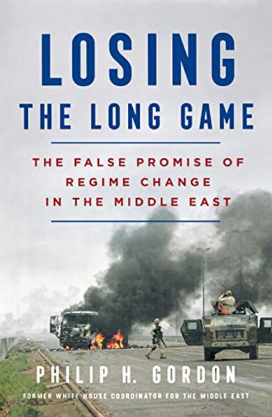 Losing the Long Game By Philip H. Gordon - Paperback