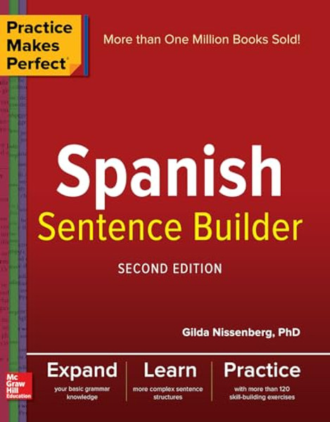 Practice Makes Perfect Spanish Sentence Builder, Second Edition By Gilda Nissenberg - Paperback