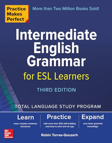 Practice Makes Perfect: Intermediate English Grammar for ESL Learners, Third Edition By Robin Torres-Gouzerh - Paperback Practice Makes Perfect: Intermediate English Grammar for ESL Learners, Third Edition By Robin Torres-Gouzerh - Paperback