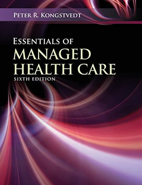 Essentials of Managed Health Care By Peter R. Kongstvedt - Paperback