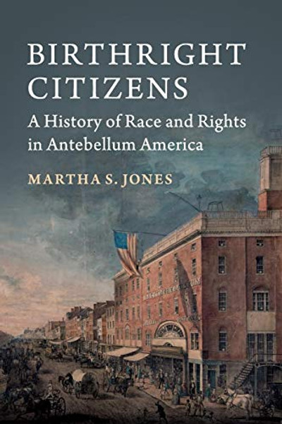 Birthright Citizens By Martha S. Jones - Paperback