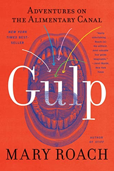 Gulp: Adventures on the Alimentary Canal By Mary Roach - Paperback