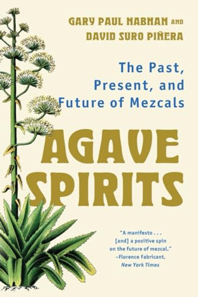 Agave Spirits: The Past, Present, and Future of Mezcals By Gary Paul Nabhan - Paperback