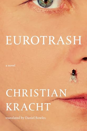 Eurotrash By Christian Kracht - Hardcover