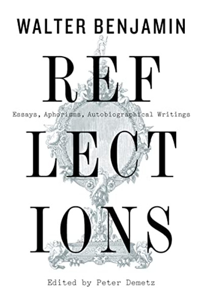 Reflections: Essays, Aphorisms, Autobiographical Writings By Walter Benjamin - Paperback